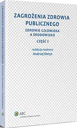 Zagrożenia zdrowia publicznego. Część 2. Zdrowie,Andrzej Denys
