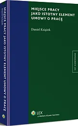Miejsce pracy jako istotny element umowy o pracę
