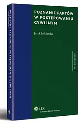 Poznanie faktów w postępowaniu cywilnymJacek Jaśkiewicz