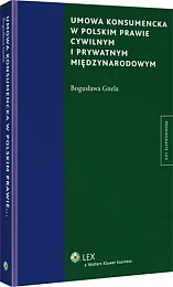 Umowa konsumencka w polskim prawie cywilnym,Bogusława Gnela