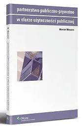 Partnerstwo publiczno-prywatne w sferze użyteczności publicznejMarian Moszoro