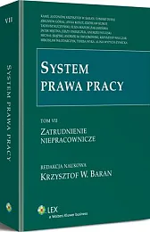 System prawa pracy. TOM VII. Zatrudnienie,Kamil Antonów