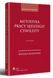Metodyka pracy sędziego cywilisty Metodyka pracy sędziego cywilisty