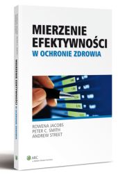 Mierzenie efektywności w ochronie zdrowia Mierzenie efektywności w ochronie zdrowia