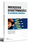 Mierzenie efektywności w ochronie zdrowia Mierzenie efektywności w ochronie zdrowia
