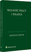 Wolność pracy i władza Wolność pracy i władza