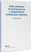 Kara umowna w kontraktach z Narodowym Funduszem Zdrowia Kara umowna w kontraktach z Narodowym Funduszem Zdrowia