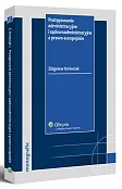 Postępowanie administracyjne i sądowoadministracyjne a prawo europejskie Postępowanie administracyjne i sądowoadministracyjne a prawo europejskie