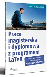 Praca magisterska i dyplomowa z programem LaTeX