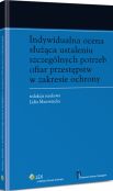 Indywidualna ocena służąca ustaleniu szczególnych potrzeb ofiar przestępstw w zakresie ochrony