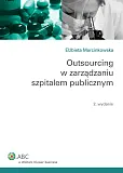Outsourcing w zarządzaniu szpitalem publicznym Outsourcing w zarządzaniu szpitalem publicznym