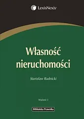 Własność nieruchomości. Wydanie 3 Własność nieruchomości. Wydanie 3