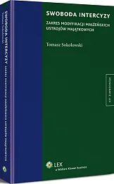 Swoboda intercyzy. Zakres modyfikacji małżeńskich ustrojów majątkowych