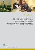 Zakres przetwarzania danych osobowych w działalności gospodarczej Zakres przetwarzania danych osobowych w działalności gospodarczej