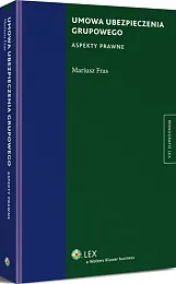 Umowa ubezpieczenia grupowego. Aspekty prawne