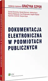 Dokumentacja elektroniczna w podmiotach publicznychDorota Chromicka Dokumentacja elektroniczna w podmiotach publicznychDorota Chromicka