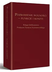 Pozbawienie wolności - funkcje i koszty.,Maria Niełaczna