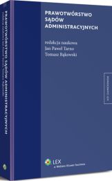 Prawotwórstwo sądów administracyjnych Prawotwórstwo sądów administracyjnych
