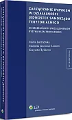 Zarządzanie ryzykiem w działalności jednostek samorządu terytorialnego ze szczególnym uwzględnieniem ryzyka katastroficznego Zarządzanie ryzykiem w działalności jednostek samorządu terytorialnego ze szczególnym uwzględnieniem ryzyka katastroficznego