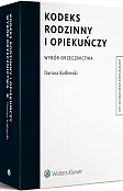 Kodeks rodzinny i opiekuńczy. Wybór orzecznictwa Kodeks rodzinny i opiekuńczy. Wybór orzecznictwa