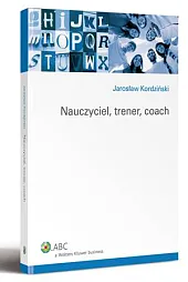 Nauczyciel, trener, coachJarosław Kordziński