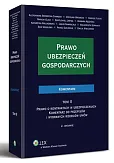 Prawo ubezpieczeń gospodarczych. Komentarz TOM II Prawo ubezpieczeń gospodarczych. Komentarz TOM II