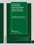Status prawny samodzielnego publicznego zakładu opieki zdrowotnej i jego prywatyzacja Status prawny samodzielnego publicznego zakładu opieki zdrowotnej i jego prywatyzacja