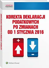 Korekta deklaracji podatkowych po zmianach od,Adam Bartosiewicz