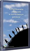 Komunikowanie polityczne w nowoczesnym państwie