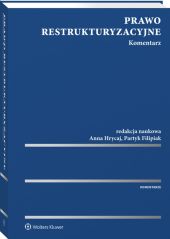 Prawo restrukturyzacyjne. Komentarz Prawo restrukturyzacyjne. Komentarz
