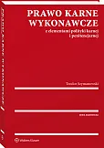Prawo karne wykonawcze wraz z elementami polityki karnej i penitencjarnej Prawo karne wykonawcze wraz z elementami polityki karnej i penitencjarnej