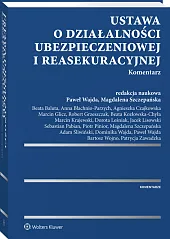 Ustawa o działalności ubezpieczeniowej i reasekuracyjnej. Komentarz Ustawa o działalności ubezpieczeniowej i reasekuracyjnej. Komentarz