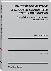Znaczenie normatywne ustawowych znamion typu czynu zabronionego