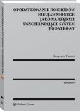Opodatkowanie dochodów nieujawnionych jako narzędzie uszczelniające system podatkowy