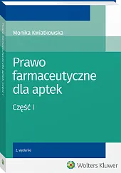 Prawo farmaceutyczne dla aptek. Część I Prawo farmaceutyczne dla aptek. Część I