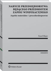 Nabycie przedsiębiorstwa będącego przedmiotem zapisu windykacyjnego. Aspekty materialno- i proceduralnoprawne Nabycie przedsiębiorstwa będącego przedmiotem zapisu windykacyjnego. Aspekty materialno- i proceduralnoprawne
