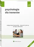Psychologia dla trenerów Psychologia dla trenerów