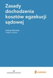 Zasady dochodzenia kosztów egzekucji sądowej Zasady dochodzenia kosztów egzekucji sądowej