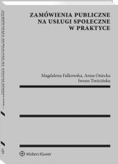 Zamówienia publiczne na usługi społeczne w praktyce Zamówienia publiczne na usługi społeczne w praktyce
