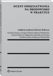 Oceny oddziaływania na środowisko w praktyce Oceny oddziaływania na środowisko w praktyce