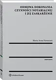 Odmowa dokonania czynności notarialnej i jej zaskarżenie