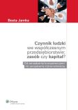 Czynnik ludzki we współczesnym przedsiębiorstwie: zasób czy kapitał?
