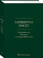 Experientia docet. Księga jubileuszowa ofiarowana Pani,Piotr Kostański Experientia docet. Księga jubileuszowa ofiarowana Pani,Piotr Kostański