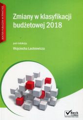 Zmiany w klasyfikacji budżetowej 2018 Zmiany w klasyfikacji budżetowej 2018