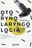 Otorynolaryngologia Podręcznik dla studentów i specjalizujących się lekarzy Otorynolaryngologia Podręcznik dla studentów i specjalizujących się lekarzy