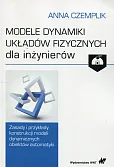 Modele dynamiki układów fizycznych dla inżynierów z płytą CD Modele dynamiki układów fizycznych dla inżynierów z płytą CD