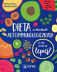 Dieta w chorobach autoimmunologicznych Dieta w chorobach autoimmunologicznych