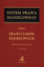 System Prawa Handlowego Tom 5 Prawo umów handlowych System Prawa Handlowego Tom 5 Prawo umów handlowych