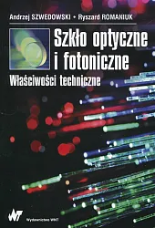 Szkło optyczne i fotoniczne Właściwości techniczneRyszard Romaniuk