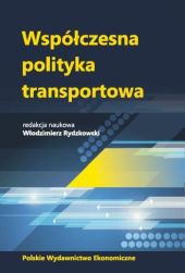 Współczesna polityka transportowa Współczesna polityka transportowa